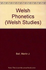 Welsh Phonetics (Welsh Studies)