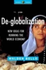 Deglobalization: New Ideas for Running the World Economy