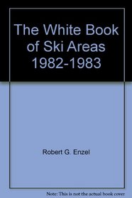 The White Book of Ski Areas, 1982-1983