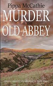 MURDER AT THE OLD ABBEY: Murder, mystery and suspense in South Wales