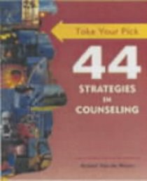 44 Strategies in Counseling (Take Your Pick)