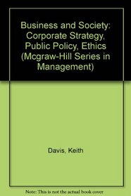 Business and Society: Corporate Strategy, Public Policy, Ethics (Mcgraw-Hill Series in Management)