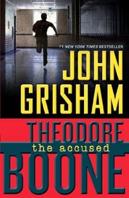 The Accused (Theodore Boone, Bk 3)