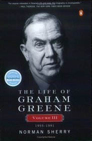 The Life of Graham Greene : Volume III: 1955-1991