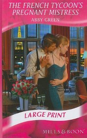 The French Tycoon's Pregnant Mistress (Large Print)