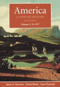 America : A Concise History, Volume 1: To 1877