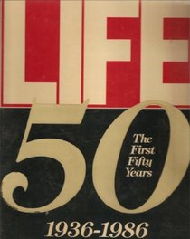 Life 50, The First Fifty Years : 1936-1986
