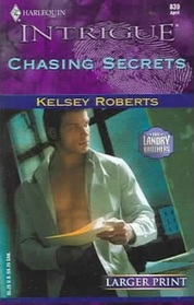 Chasing Secrets (Landry Brothers, Bk 4) (Harlequin Intrigue, No 839) (Larger Print)