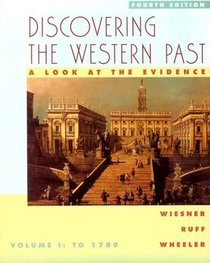 Discovering the Western Past: A Look at the Evidence : To 1789