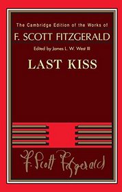 Last Kiss (The Cambridge Edition of the Works of F. Scott Fitzgerald)