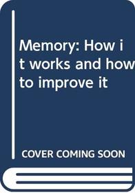 Memory: How it works and how to improve it