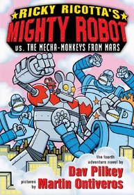 Ricky Rocotta's Mighty Robot Versus the Mecha Monkeys from Mars (Ricky Ricotta (Paperback))