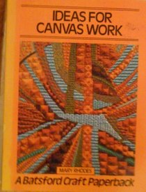 Ideas for Canvas Work (Batsford Craft Paperback)