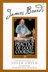 James Beard's Theory  Practice of Good Cooking (James Beard Library of Great American Cooking, 2)