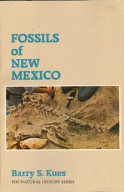 Fossils of New Mexico (New Mexico Natural History Series)