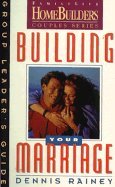Building Your Marriage (Family Life Homebuilders Couples (Regal))