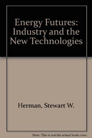 Energy futures: Industry and the new technologies