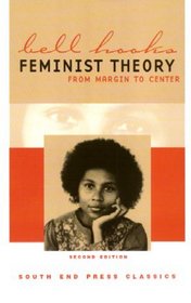 Feminist Theory: From Margin to Center (South End Press Classics, V. 5)