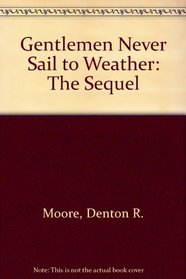 Gentlemen Never Sail to Weather: The Sequel