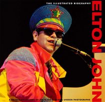 Elton John: Illustrated Biography (Classic Rare & Unseen)