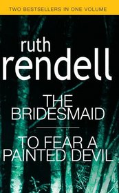 THE BRIDESMAID, TO FEAR A PAINTED DEVIL