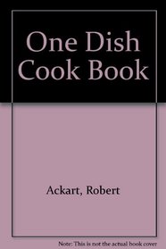 One Dish Cook Book