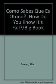 Como Sabes Que Es Otono?: How Do You Know It's Fall?/Big Book (Rookie Read-About Science (Paperback Spanish))