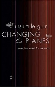 Changing Planes : Armchair Travel for the Mind