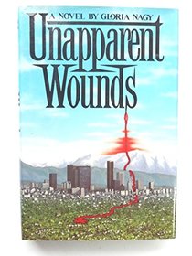 Unapparent Wounds: A Novel