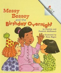 Messy Bessey and the Birthday Overnight (Rookie Readers: Level C (Pb))