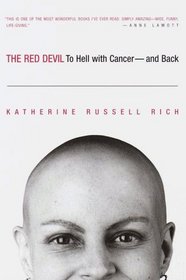 The Red Devil: To Hell with Cancer -- and Back