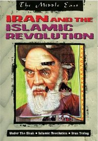 Iran And the Islamic Revolution (The Middle East)