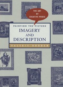 Painting the Picture: Imagery and Description (The Art of Creative Prose)