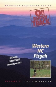 Off the Beaten Track: Western NC--Pisgah (Mountain Bike Guide Series)
