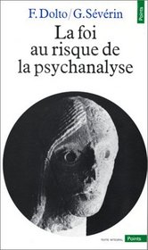 La foi au risque de la psychanalyse (Points) (French Edition)