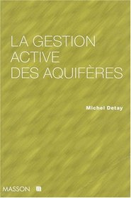 La gestion active des aquiferes (French Edition)