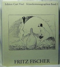 Fritz Fischer: Werkkatalog der illustrierten Bucher, 1935-1984 (Kunstlermonographien) (German Edition)