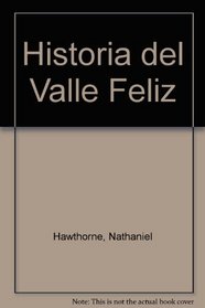 Historia del Valle Feliz (Spanish Edition)