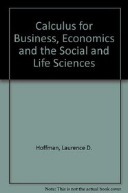 Calculus for Business, Economics and the Social and Life Sciences