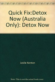 Quick Fix:Detox Now (Australia Only): Detox Now