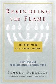 Rekindling the Flame: The Many Paths to a Vibrant Judaism