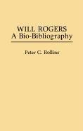 Will Rogers: A Bio-Bibliography (Popular Culture Bio-Bibliographies)