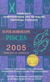 Pisces (Super Horoscopes 2005) (Super Horoscopes)