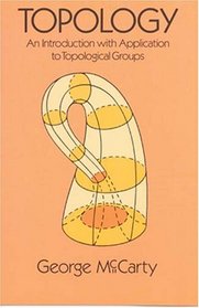 Topology: An Introduction With Application to Topological Groups