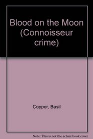 Blood on the Moon (Connoisseur crime)