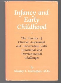 Infancy and Early Childhood: The Practice of Clinical Assessment and Intervention With Emotional and Developmental Challenges