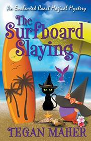 The Surfboard Slaying (Enchanted Coast Magical, Bk 2)