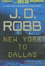 New York to Dallas (In Death, Bk 33) (Audio CD-MP3) (Unabridged)