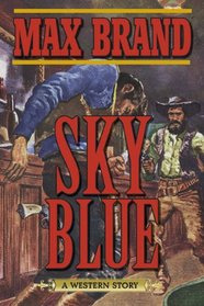 Sky Blue: A Western Story