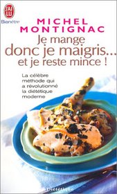 Je mange donc je maigris ... et je reste mince !